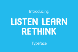 Listen Learn Rethink: A Unique Display Font for Mental Health Campaigns